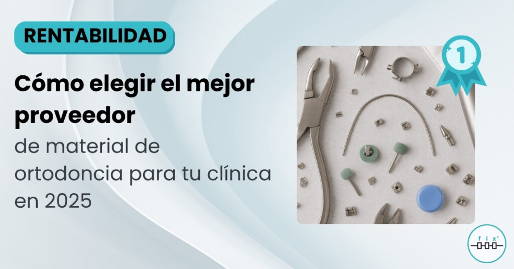 Proveedor de material de ortodoncia en 2025 - Fix Orthodontics